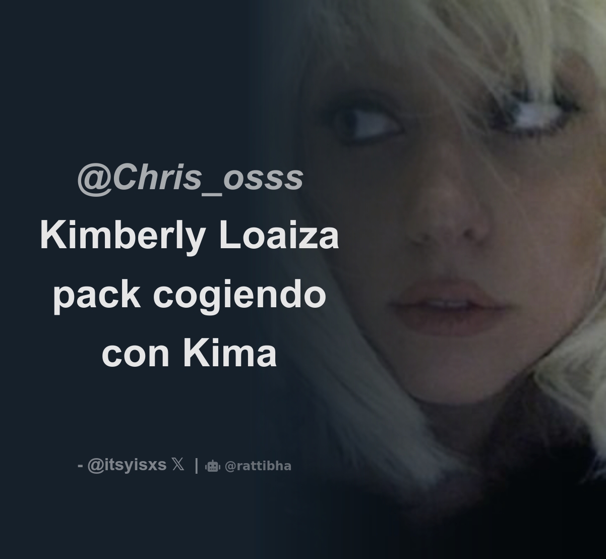 Chris_osss Kimberly Loaiza pack cogiendo con Kima - Download Tweet Image  from ῾JEVI ਏϊਓ @itsyisxs - Rattibha