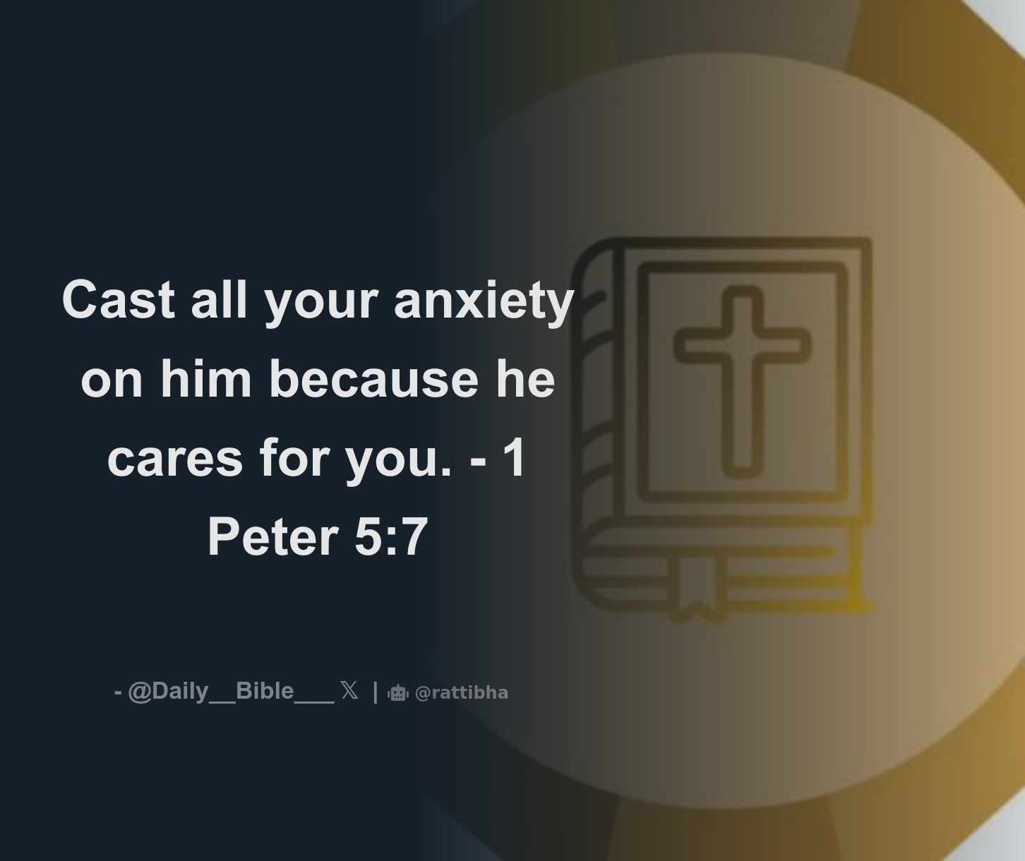 Cast all your anxiety on him because he cares for you. - 1 Peter 5:7 ...