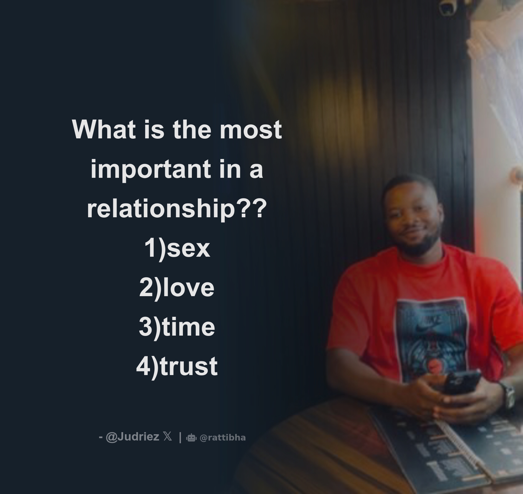 What is the most important in a relationship?? 1)sex 2)love 3)time 4)trust  - Download Tweet Image from Chibueze 👑 @Judriez - Rattibha