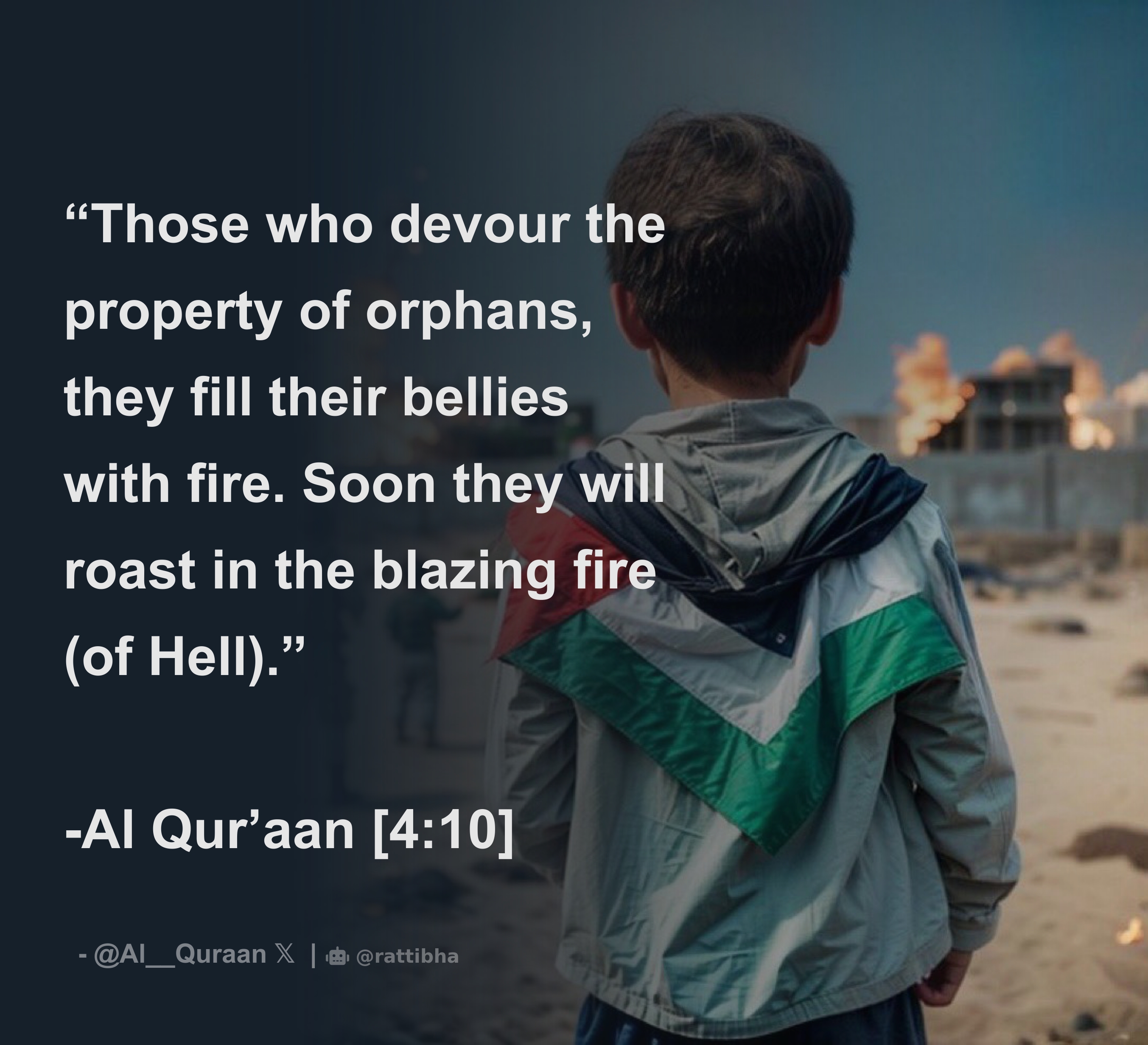 “Those who devour the property of orphans, they fill their bellies with