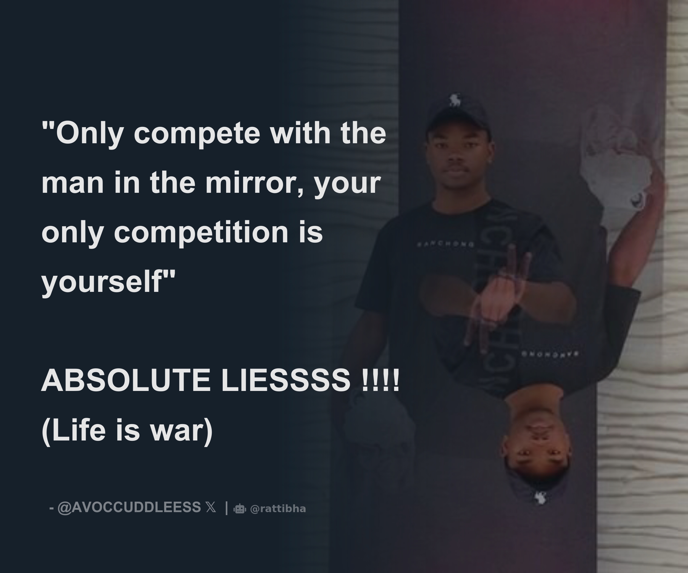 Only compete with the man in the mirror, your only competition is