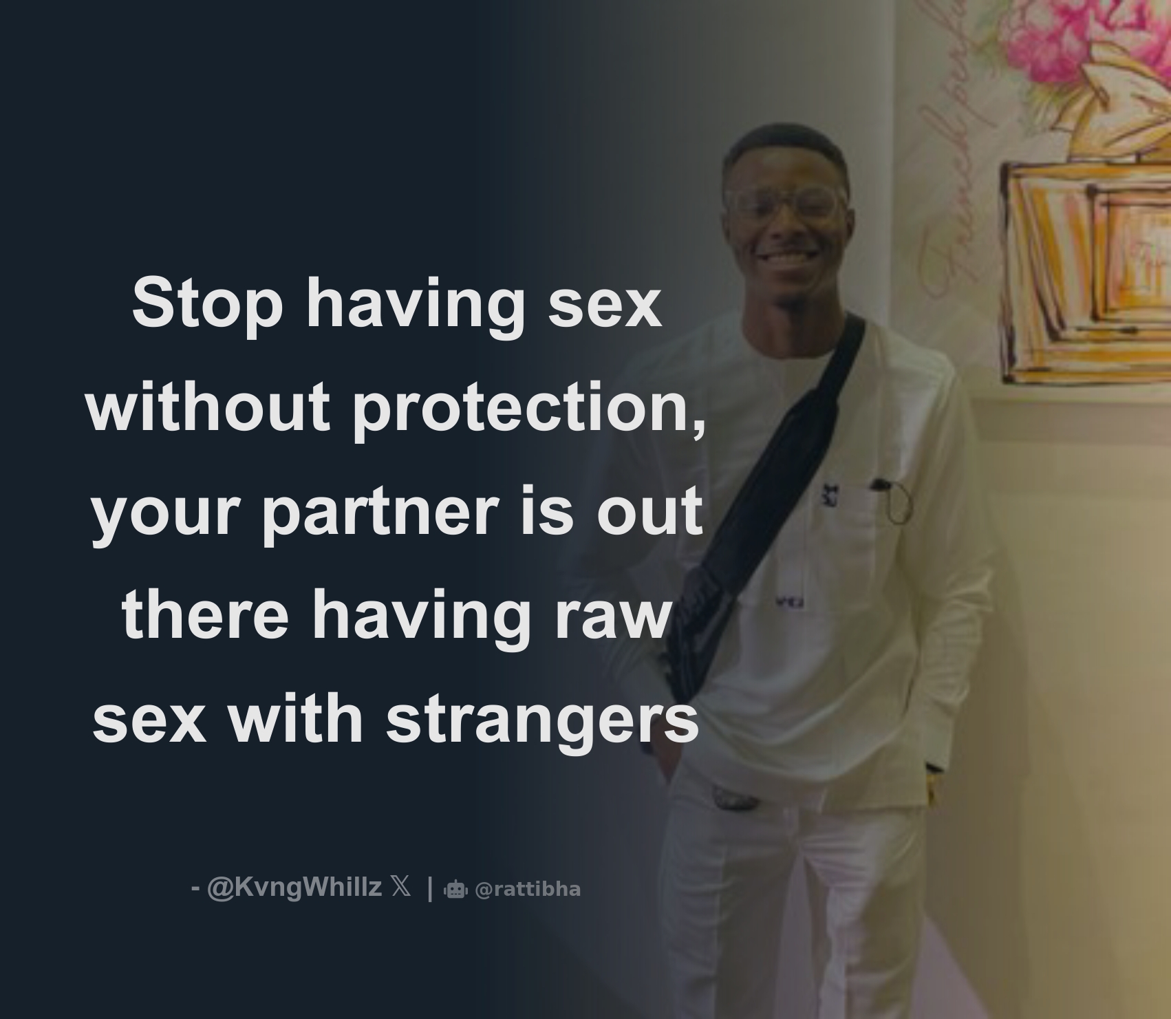 Stop having sex without protection, your partner is out there having raw sex  with strangers - Download Tweet Image from Kvng Whillz 🤴 @KvngWhillz -  Rattibha