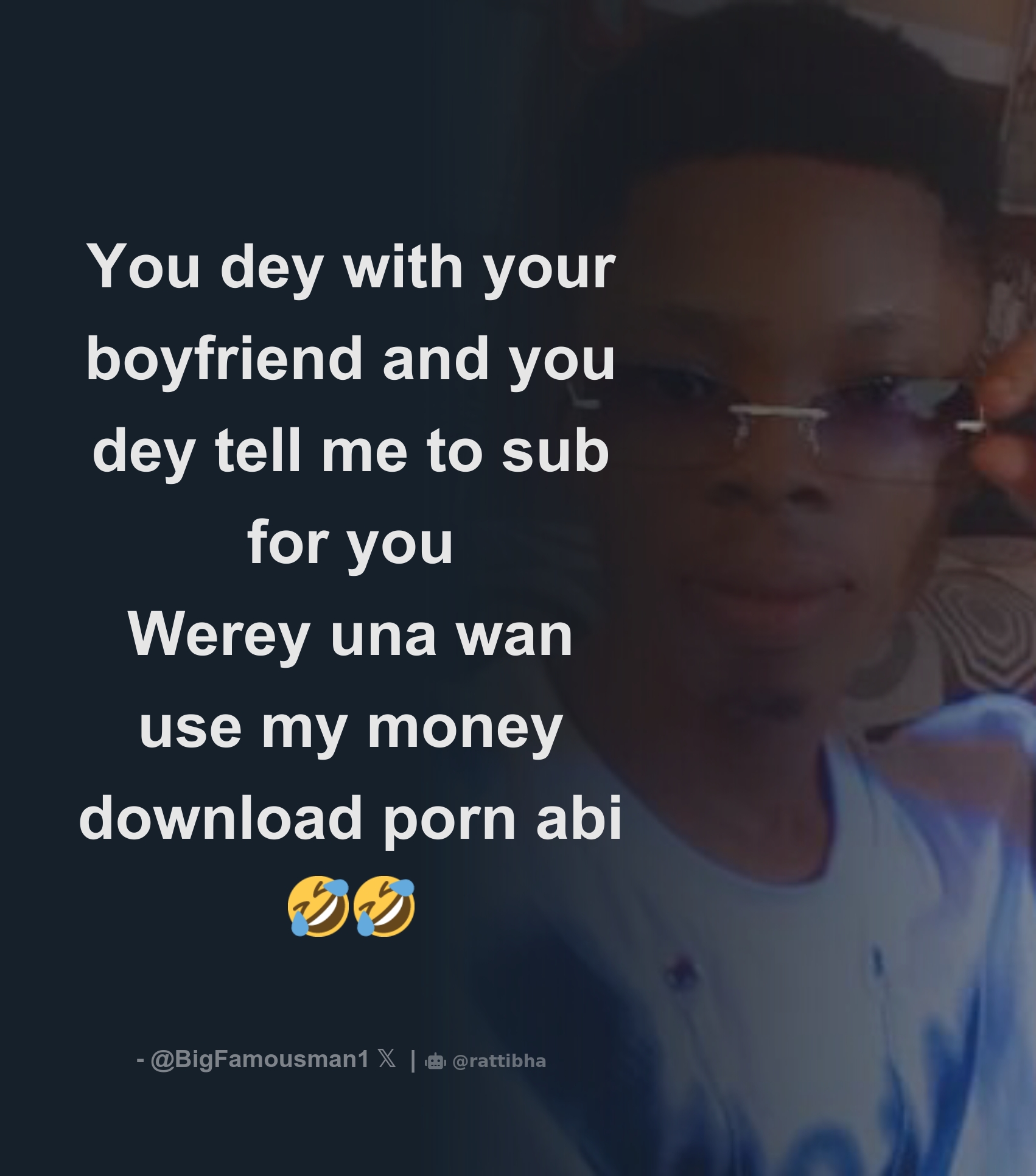 Bf Com Downloading - You dey with your boyfriend and you dey tell me to sub for you Werey una  wan use my money download porn abi ðŸ¤£ðŸ¤£ - Thread from Big Famous  @BigFamous001 - Rattibha