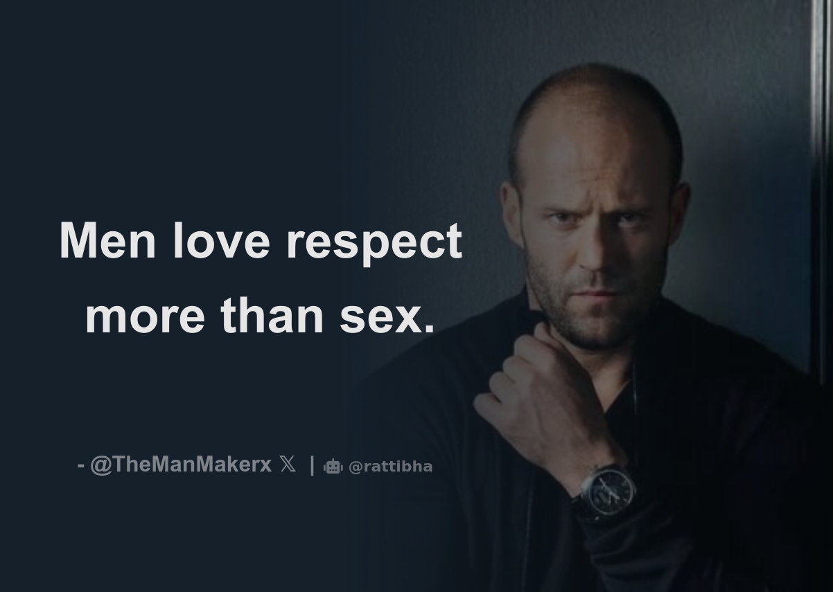 Men love respect more than sex. - Download Tweet Image from TheManMaker  @TheManMakerx - Rattibha