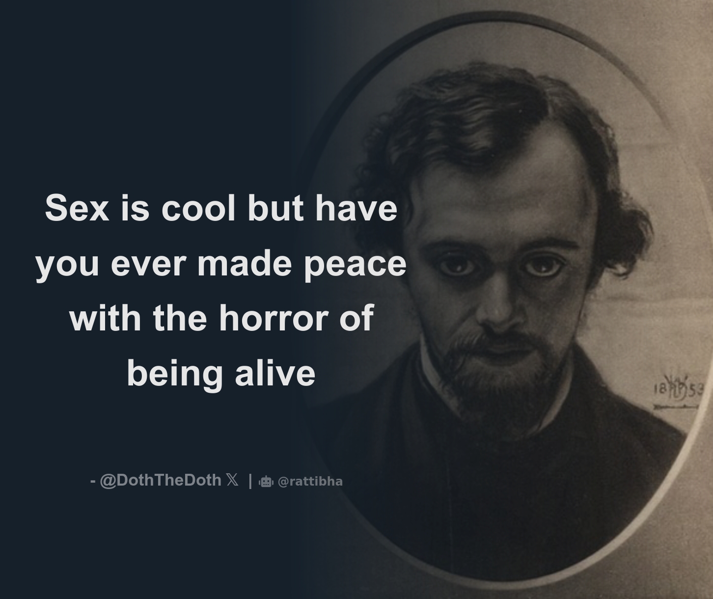 Sex is cool but have you ever made peace with the horror of being alive -  Download Tweet Image from Doth @DothTheDoth - Rattibha