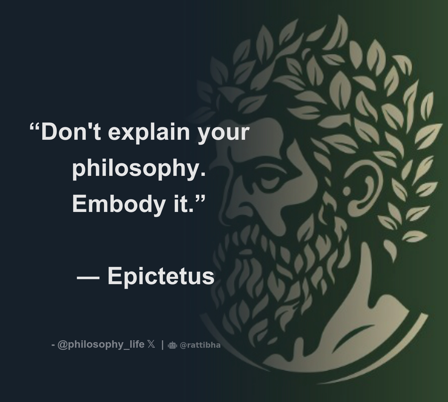 “Don't explain your philosophy. Embody it.” ― Epictetus - Thread from ...