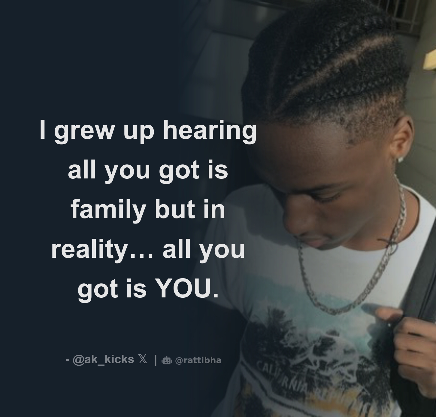 I Grew Up Hearing All You Got Is Family But In Reality All You Got Is 