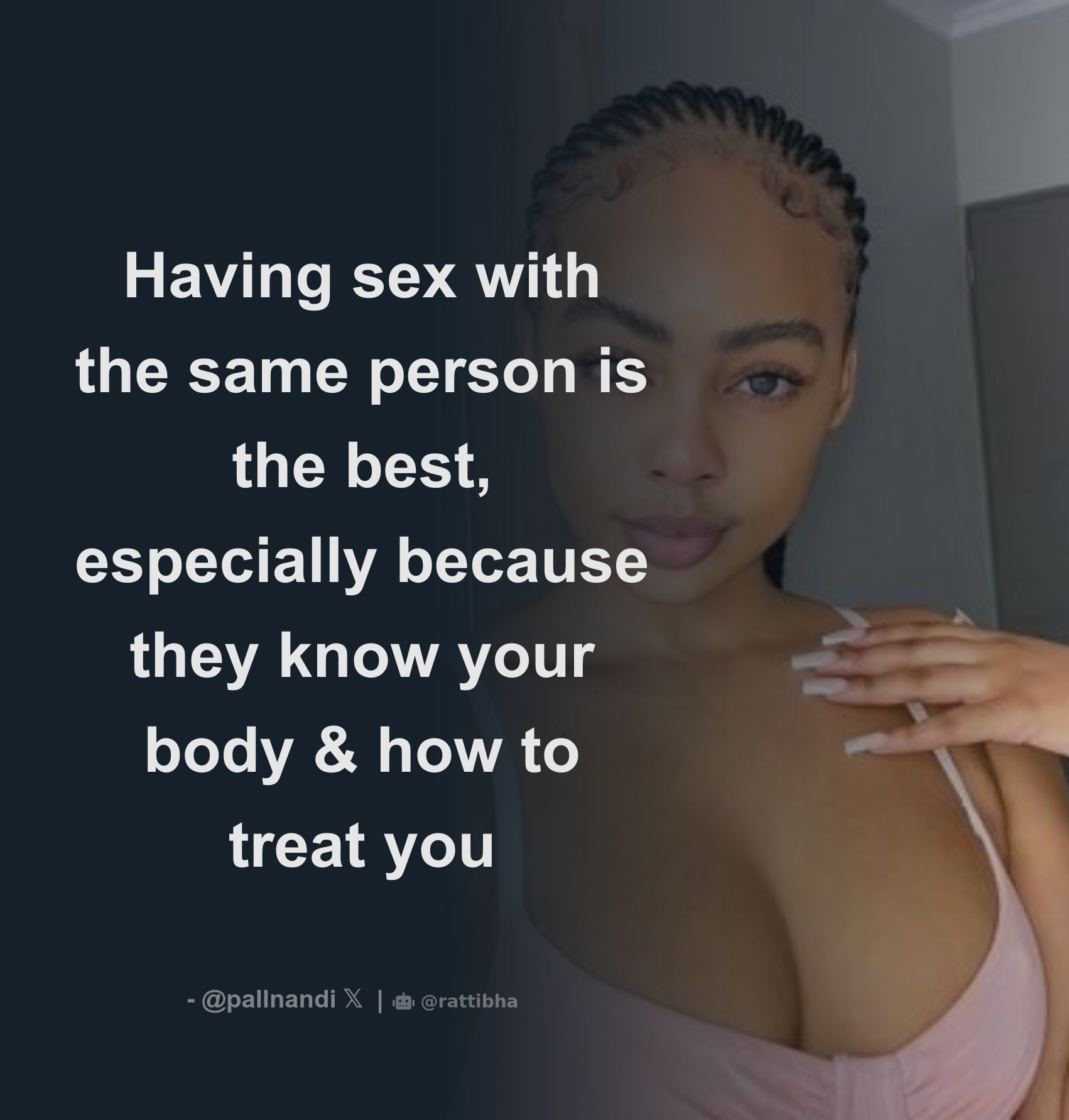 Having sex with the same person is the best, especially because they know  your body & how to treat you - Download Tweet Image from Usisi Nandi 🦋  @pallnandi - Rattibha