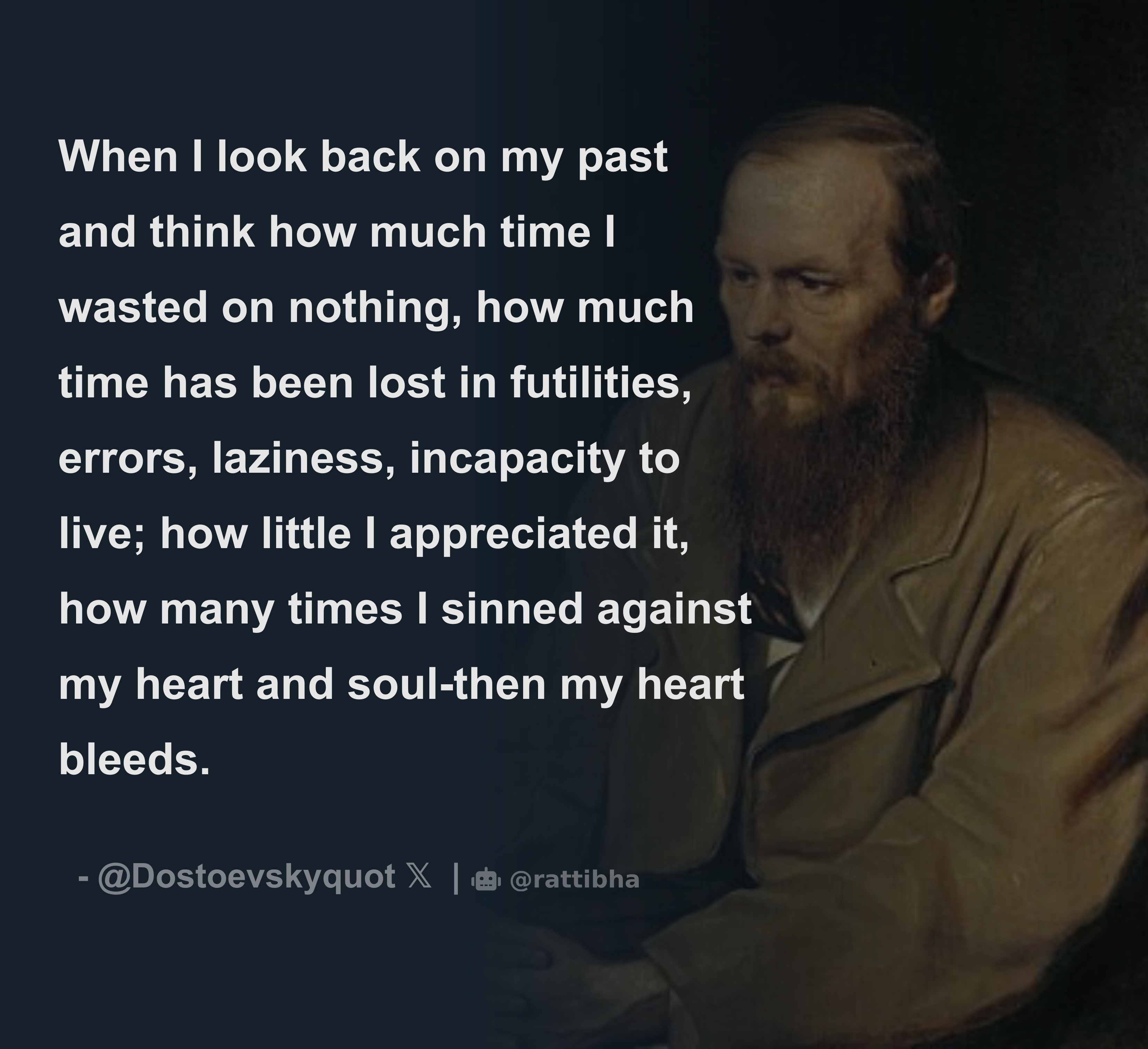 When I look back on my past and think how much time I wasted on nothing