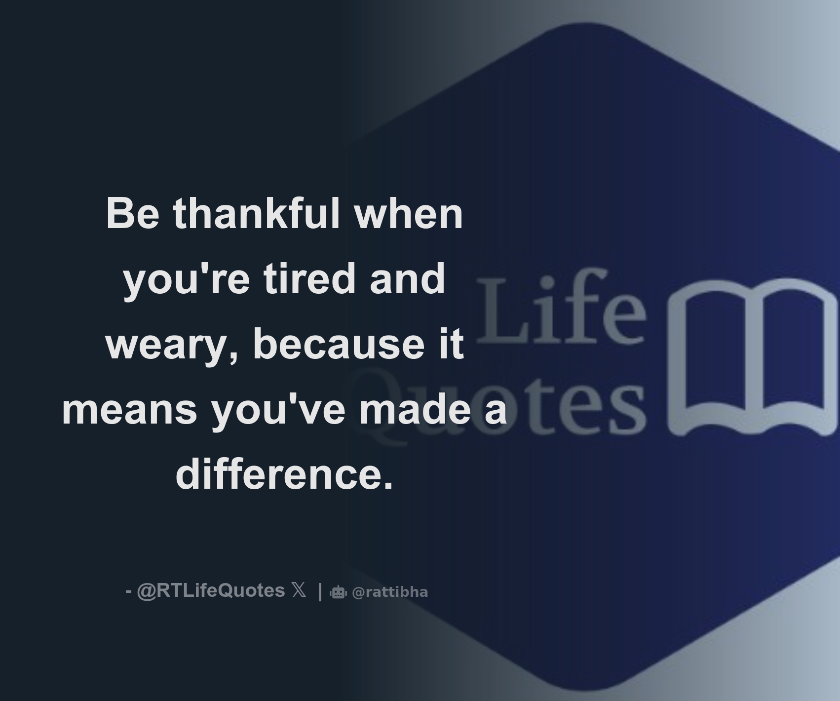 be-thankful-when-you-re-tired-and-weary-because-it-means-you-ve-made-a