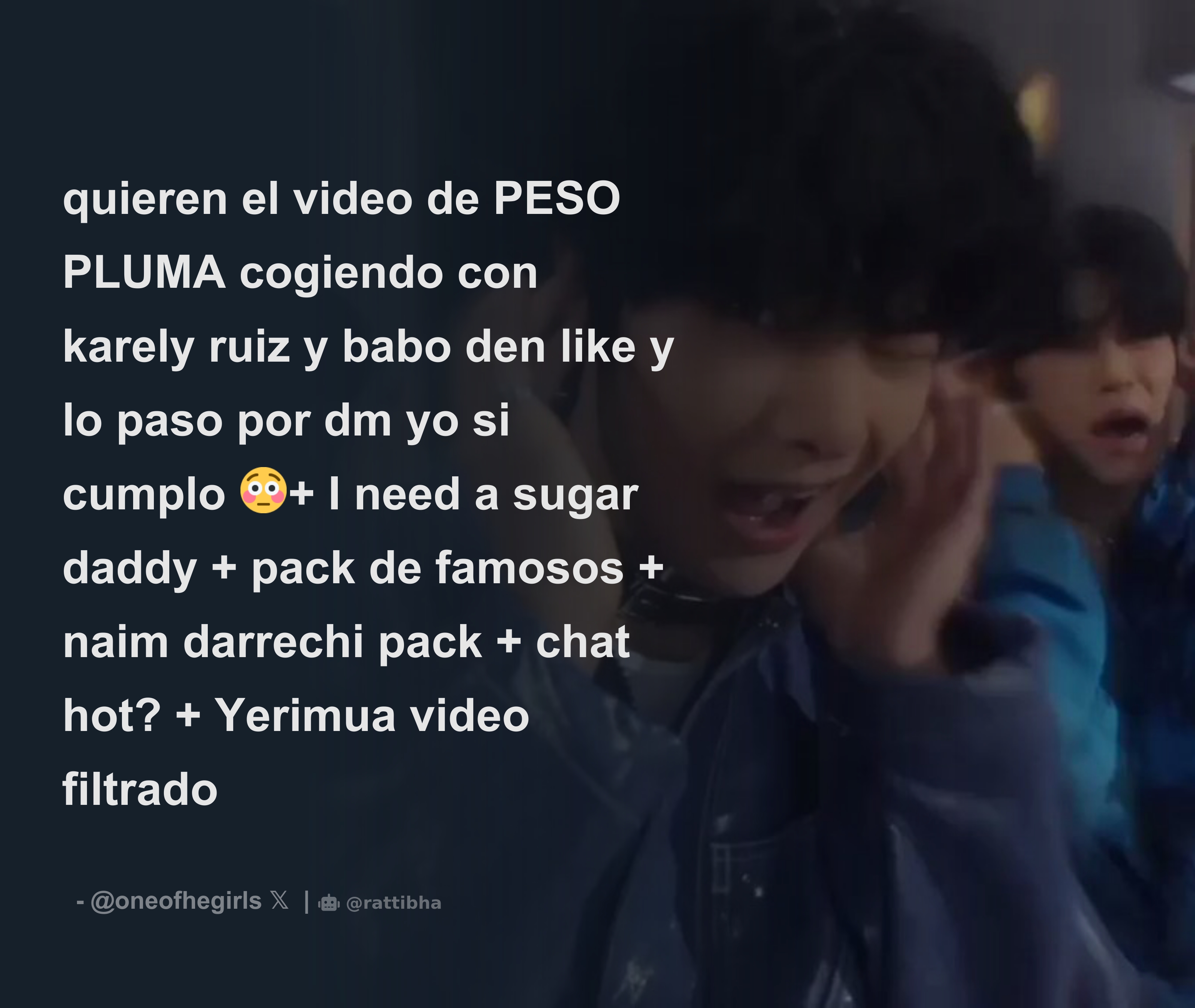 quieren el video de PESO PLUMA cogiendo con karely ruiz y babo den like y  lo paso por dm yo si cumplo 😳+ I need a sugar daddy + pack de famosos +