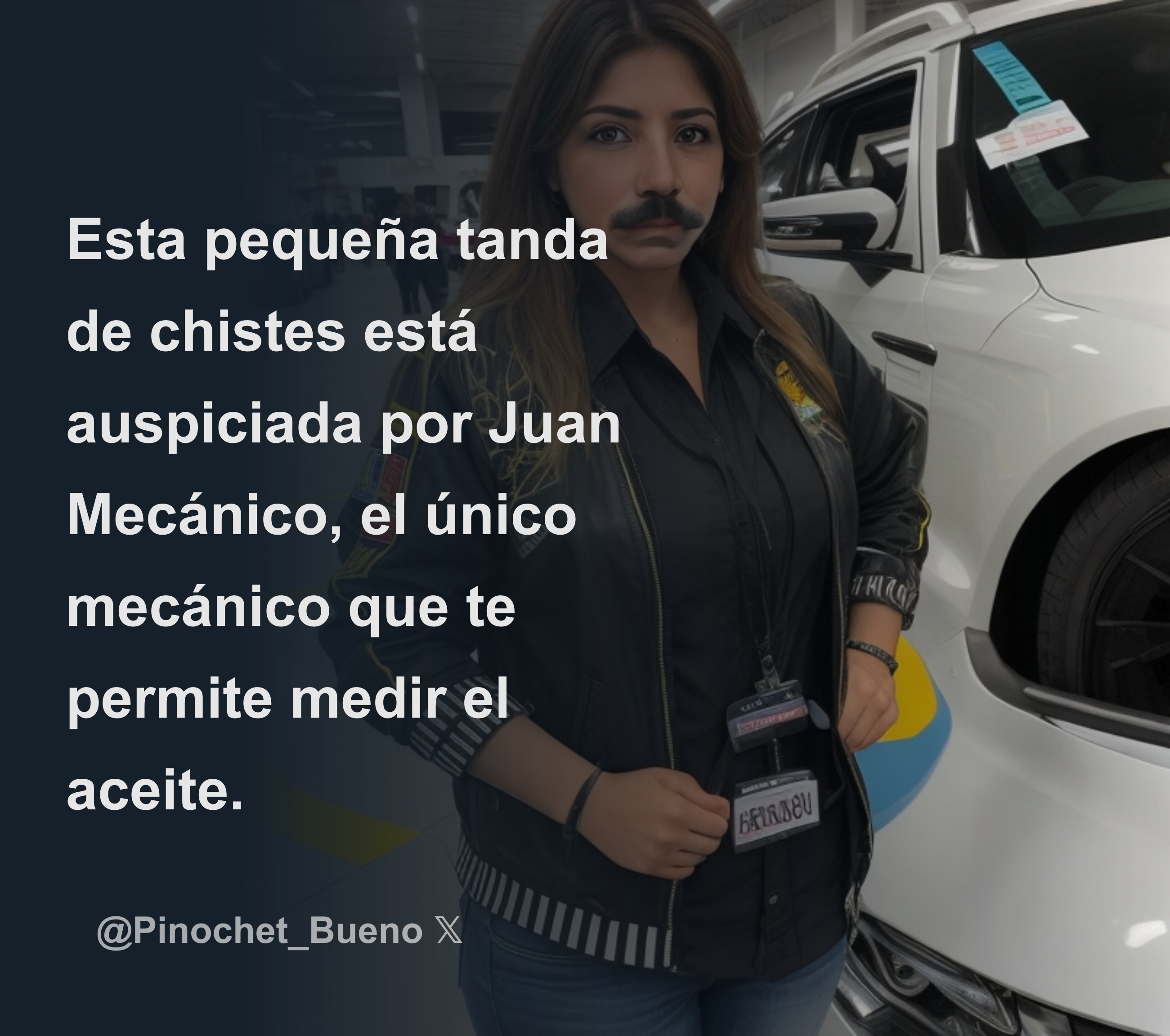 Esta pequeña tanda de chistes está auspiciada por Juan Mecánico, el único  mecánico que te permite medir el aceite. - Download Tweet Image from  Pinochet Bueno @Pinochet_Bueno - Rattibha