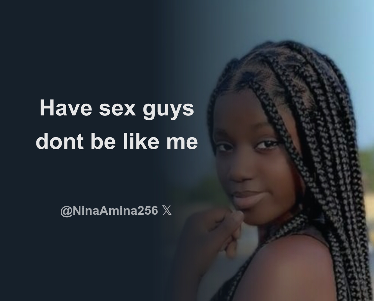 Have sex guys dont be like me - Download Tweet Image from  @NinaAmina256🇺🇬⭐ @NinaAmina256 - Rattibha