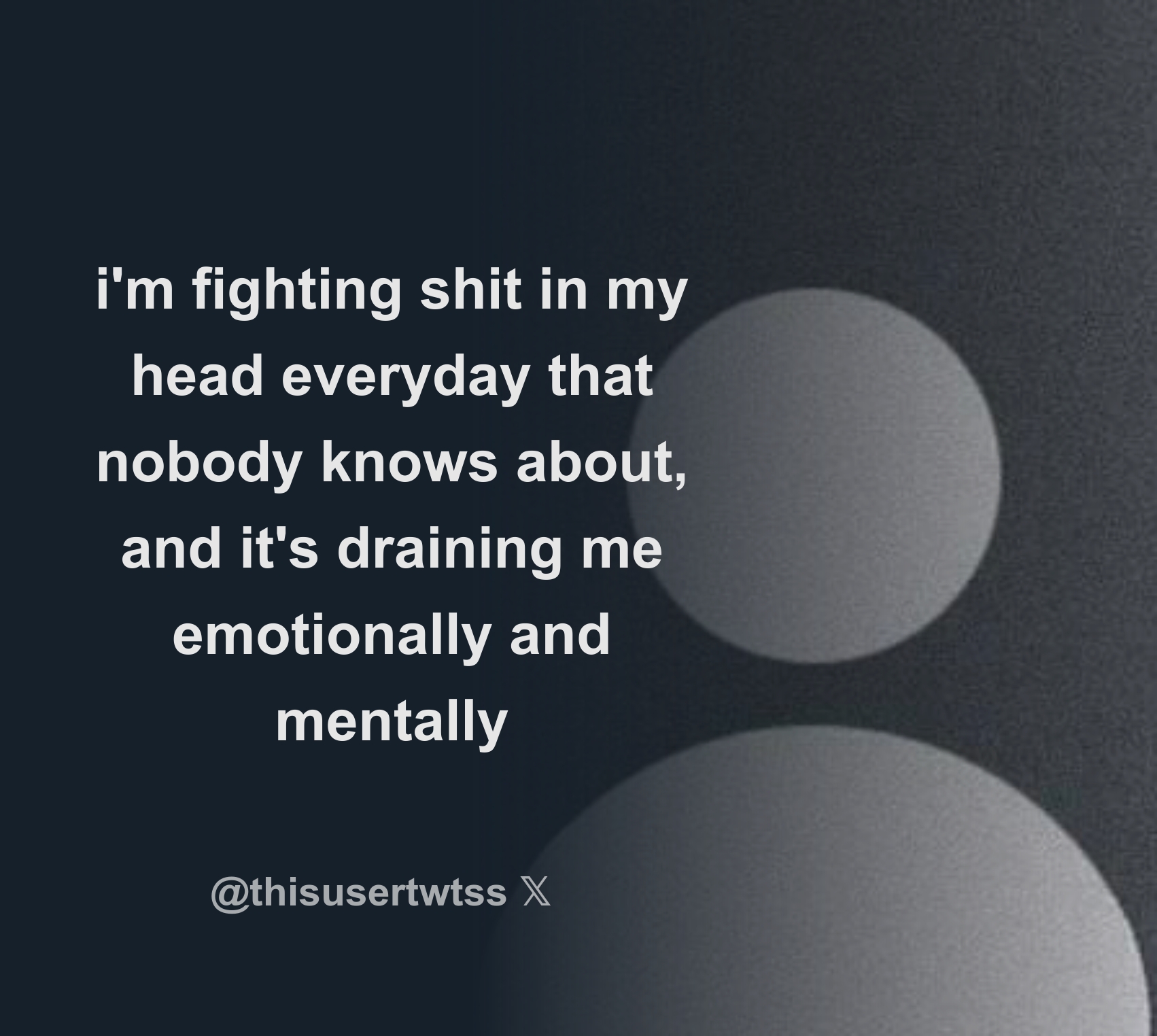 I m Fighting Shit In My Head Everyday That Nobody Knows About And It s 
