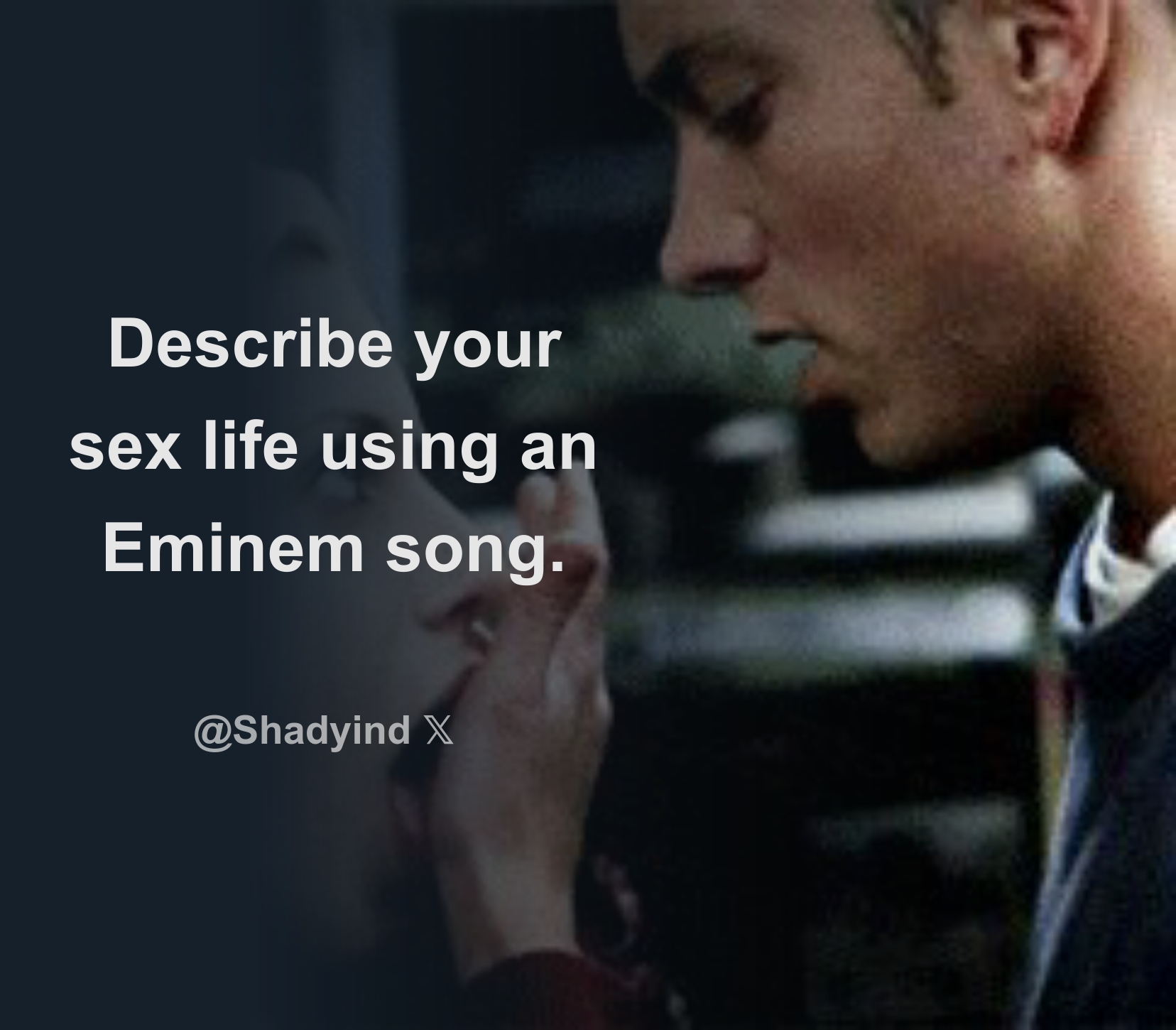 Describe your sex life using an Eminem song. - Download Tweet Image from  The Eminem Bible @Shadyind - Rattibha