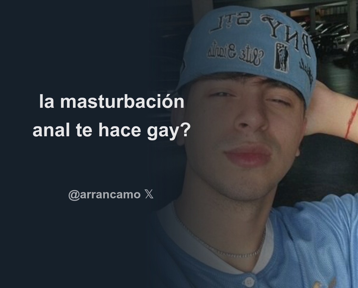 la masturbación anal te hace gay? - Download Tweet Image from owen🇪🇦  @arrancamo - Rattibha