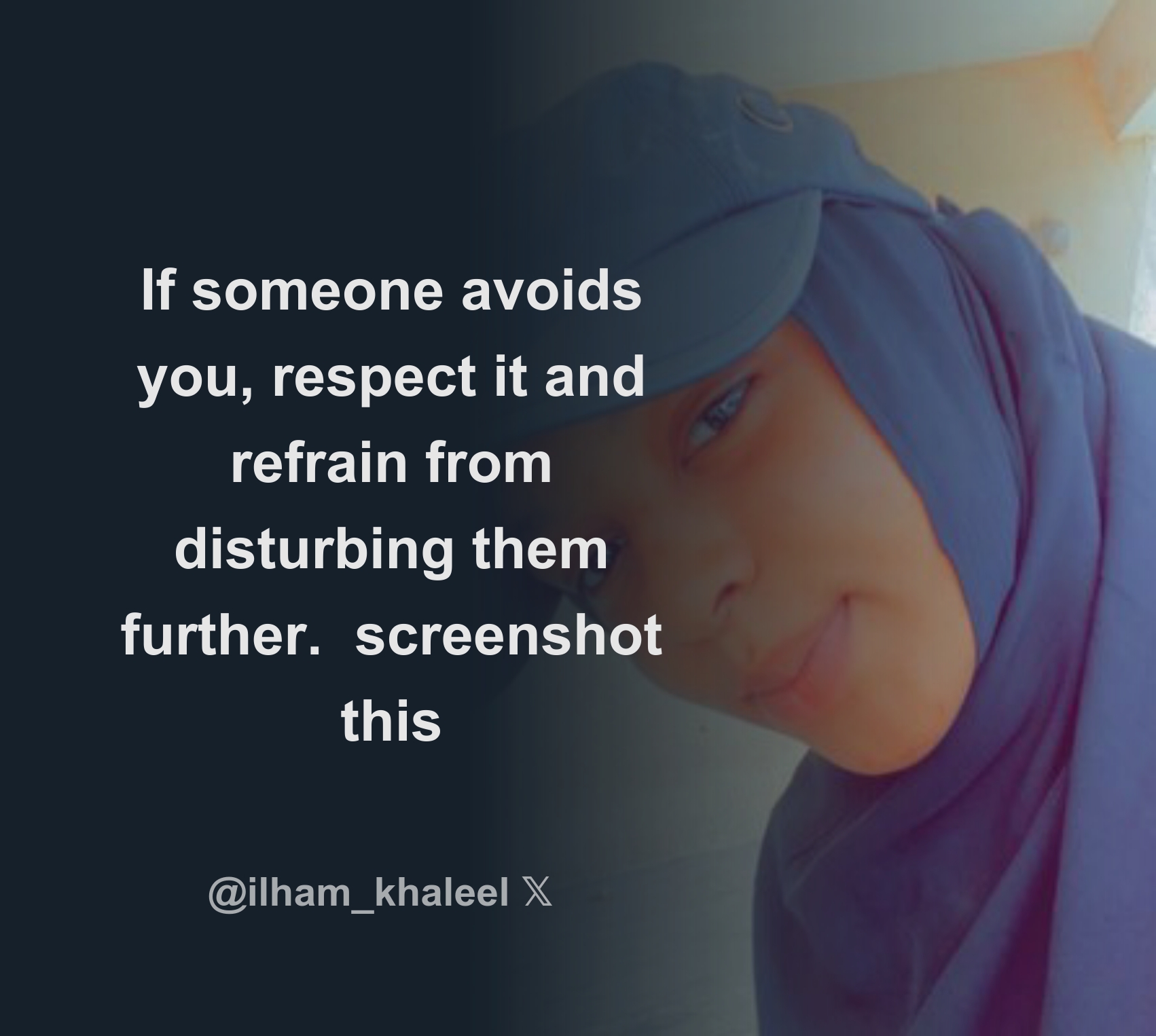If someone avoids you respect it and refrain from disturbing them