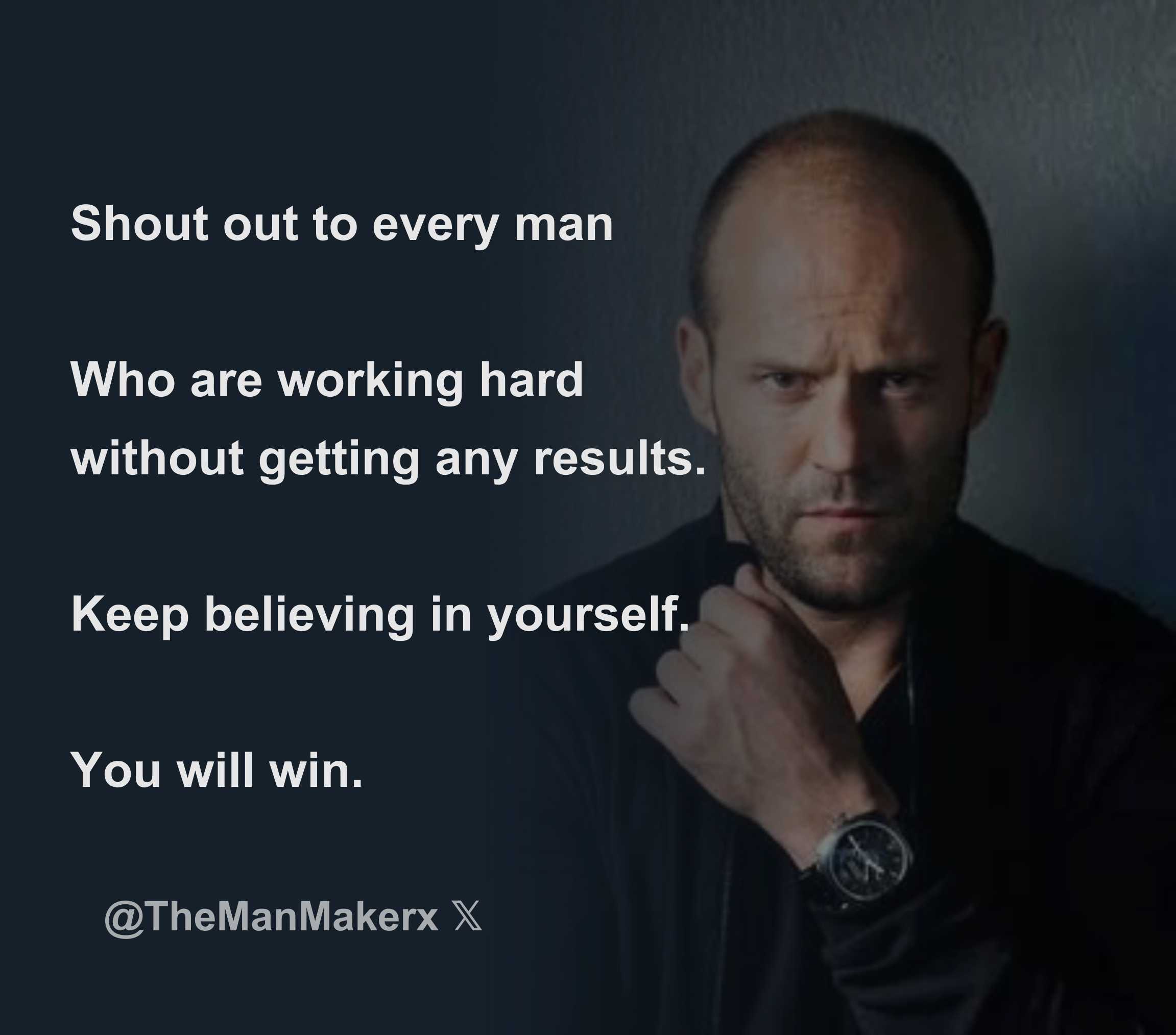 Shout out to every man Who are working hard without getting any results.  Keep believing in yourself. You will win. - Download Tweet Image from  TheManMaker @TheManMakerx - Rattibha