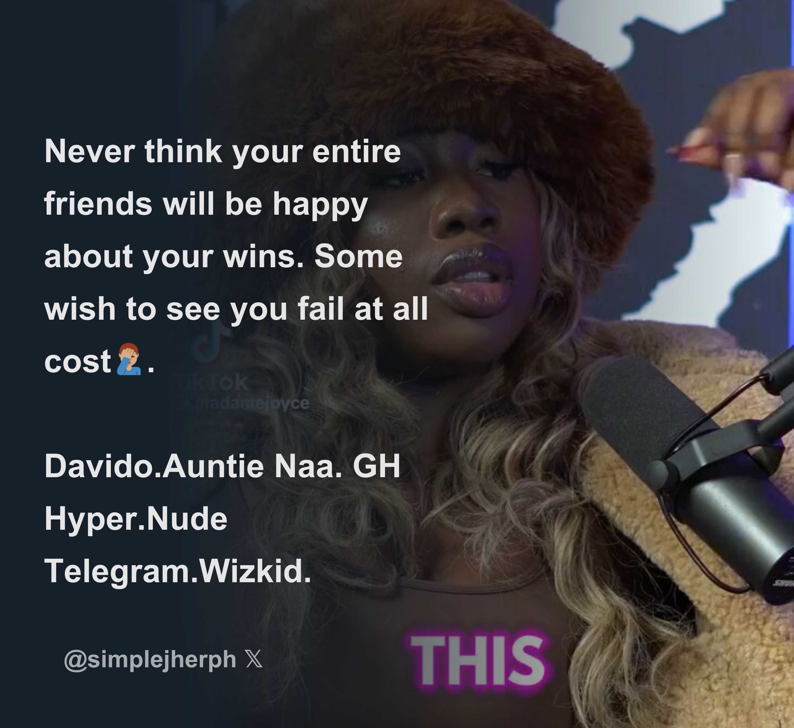 Never think your entire friends will be happy about your wins. Some wish to  see you fail at all cost🤦🏽‍♂️. Davido.Auntie Naa. GH Hyper.Nude Telegra -  Download Tweet Image from Realer AB @