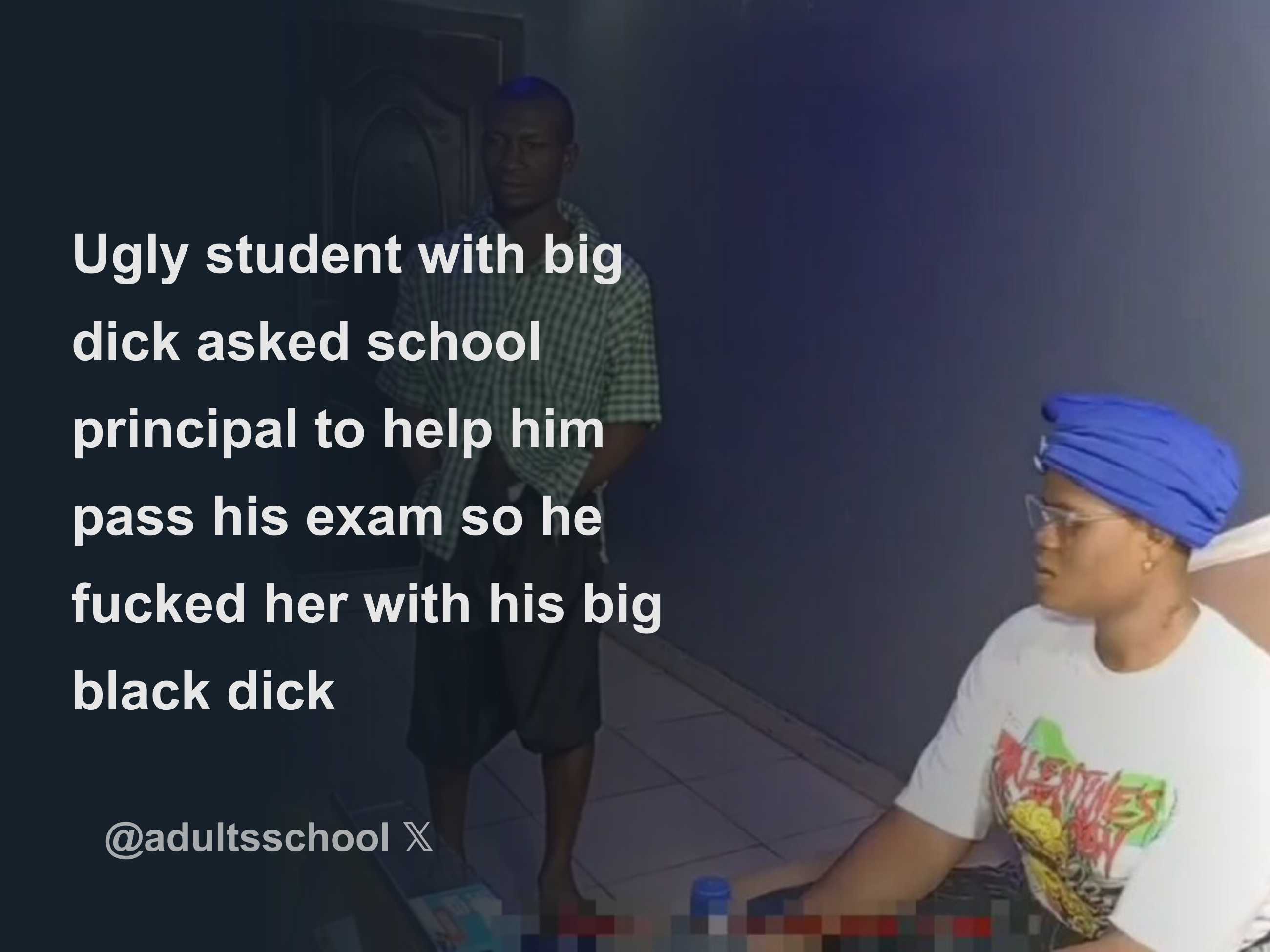 Ugly student with big dick asked school principal to help him pass his exam  so he fucked her with his big black dick - Download Tweet Image from Adults  School @adultsschool - Rattibha